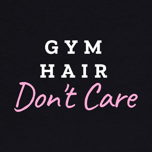 Gym Hair Don't Care, for ladies fitness by Dr.fit